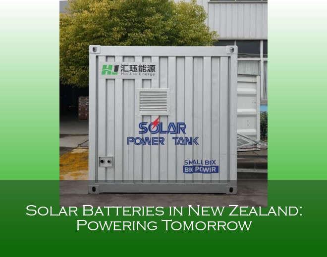 Solar Batteries in New Zealand: Powering Tomorrow